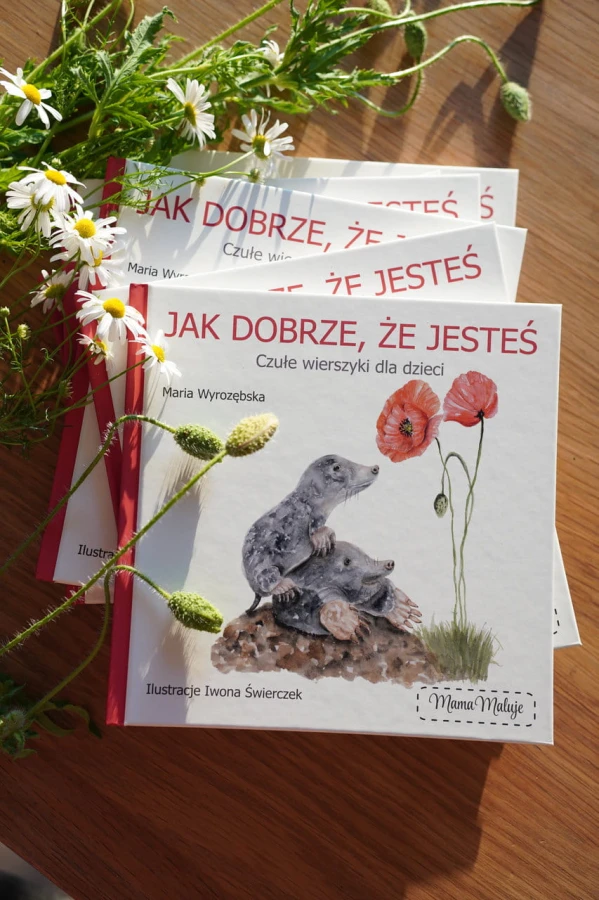 Książka z wierszykami dla dzieci „Jak dobrze, że jesteś” stos